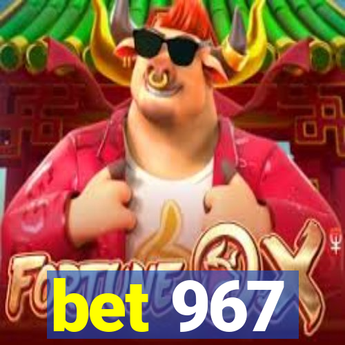 bet 967